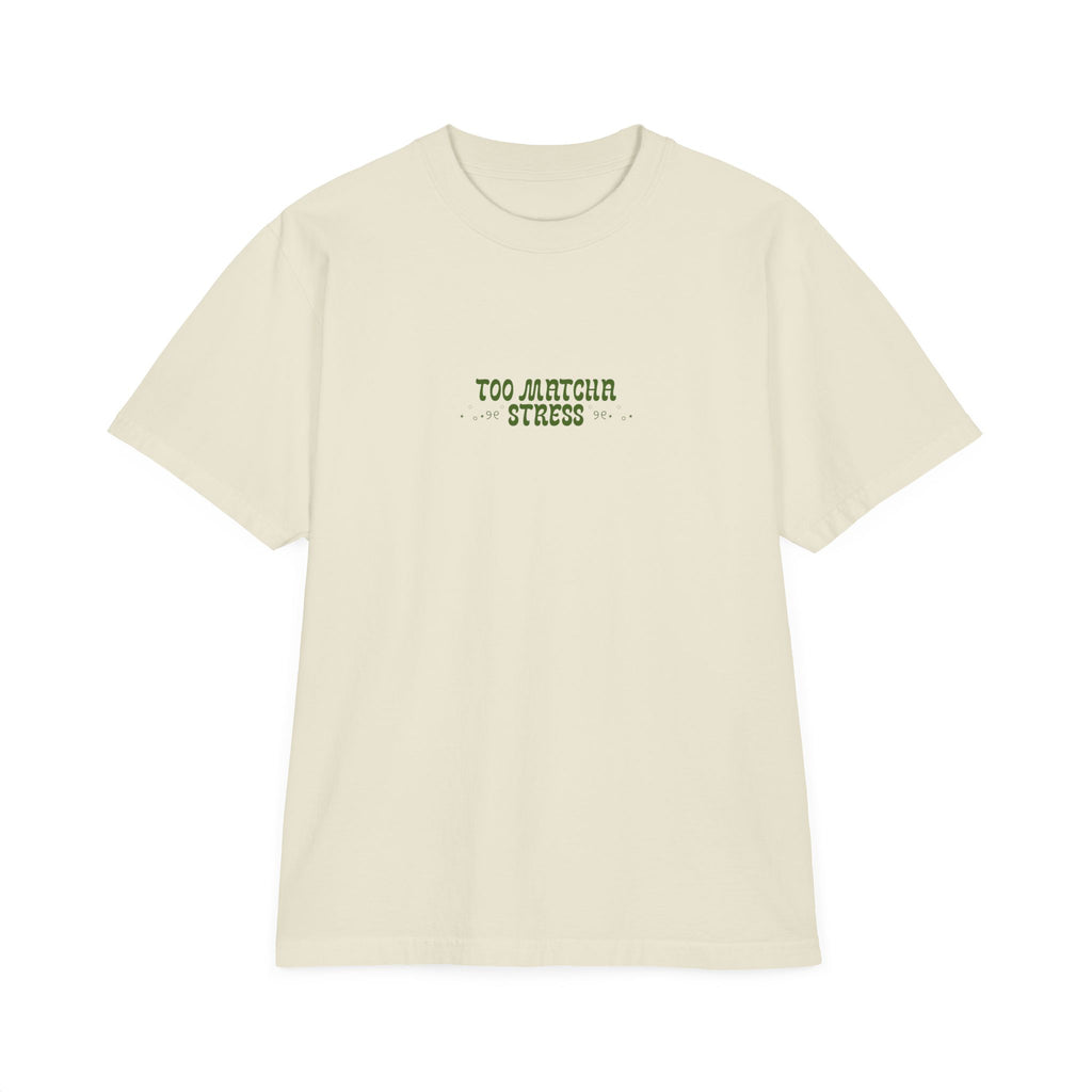 Too Matcha Stress T-Shirt — 100% Cotton