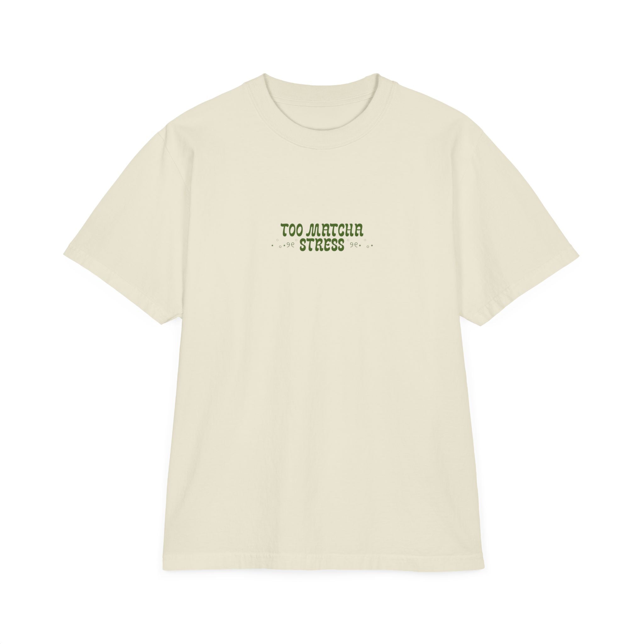 Too Matcha Stress T-Shirt — 100% Cotton