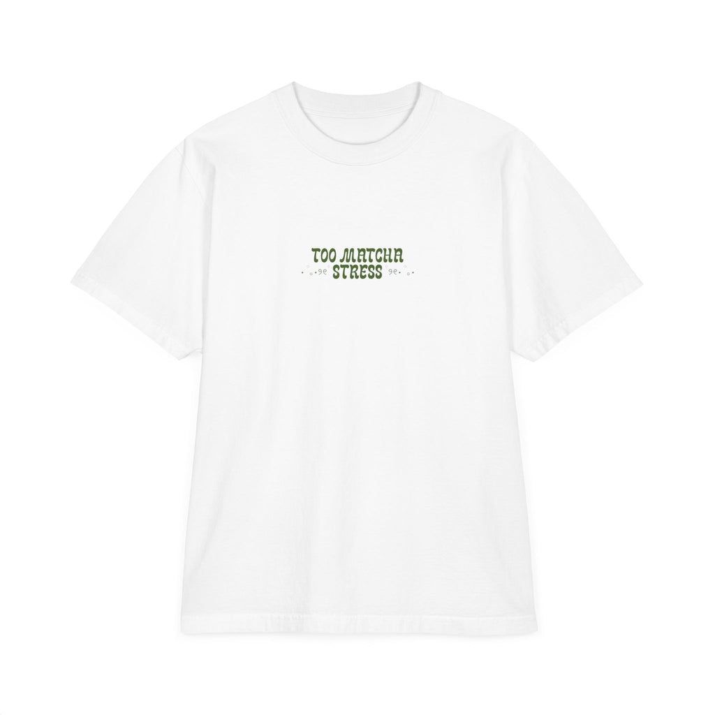 Too Matcha Stress T-Shirt — 100% Cotton