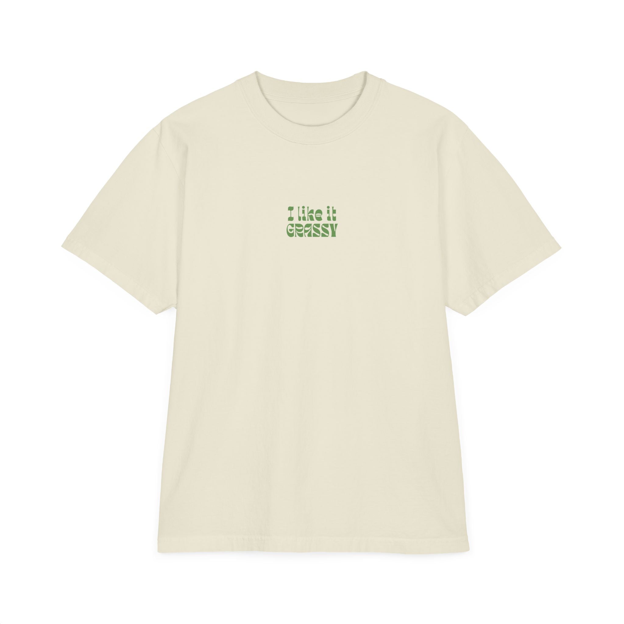 'I LIKE IT GRASSY' T-Shirt — 100% Cotton